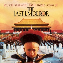The Last Emperor: Original Motion Picture Soundtrack