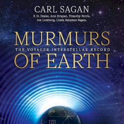 Murmurs of Earth: The Voyager Interstellar Record
