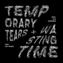 Temporary Tears/Wasting Time