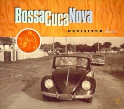 BossaCucaNova (Revisited Classics)