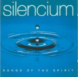 Silencium: Songs of the Spirit