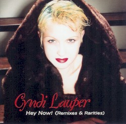 Hey Now! Remixes & Rarities