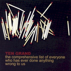 The Comprehensive List of Everyone Who Has Ever Done Anything Wrong to Us