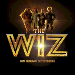 THE WIZ (2024 Broadway Cast Recording)