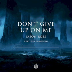 Don't Give Up On Me