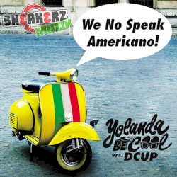 We No Speak Americano!