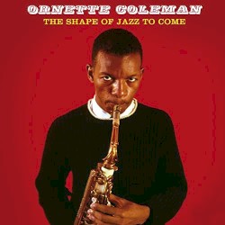 The Shape of Jazz to Come