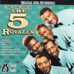 The Very Best of the 5 Royales – Original King Recordings