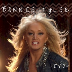 Bonnie Tyler: Live+