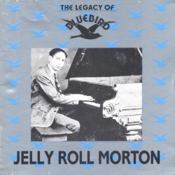 Bluebird - the Legacy of Jelly Roll Morton