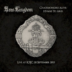 Chaosmongers Alive: Hymns to Ares (Live at KFJC)