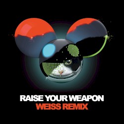 Raise Your Weapon (Weiss remix)