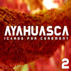 Ayahuasca Icaros for Ceremony 2
