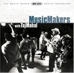 Music Makers With Taj Mahal