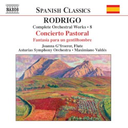 Complete Orchestral Works, Volume 8: Concierto pastoral / Fantasía para un gentilhombre