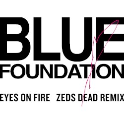 Eyes on Fire (Zeds Dead remix)
