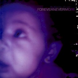 FOREVERNEVERMORE