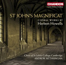 St. John's Magnificat: Choral Works by Herbert Howells
