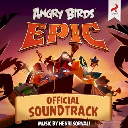 Angry Birds Epic (Original Game Soundtrack) [Remastered Extended Edition]