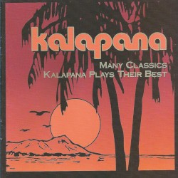 Many Classics: Kalapana Plays Their Best