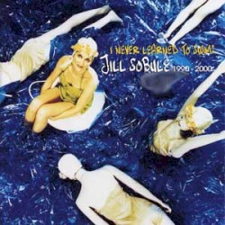 I Never Learned to Swim: Jill Sobule 1990-2000