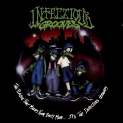 The Plague That Makes Your Booty Move… It’s the Infectious Grooves