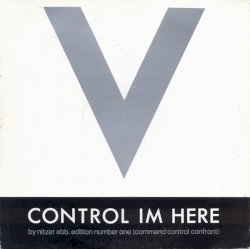 Control Im Here: Edition Number One (Command Control Confront)