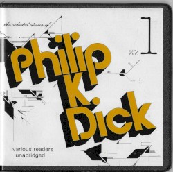 The Selected Stories of Philip K. Dick, Vol. 1