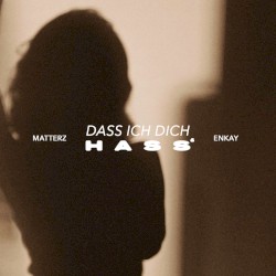 Dass ich dich hass'