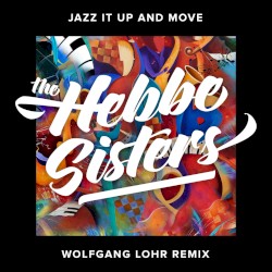 Jazz It Up and Move (Wolfgang Lohr Remix)