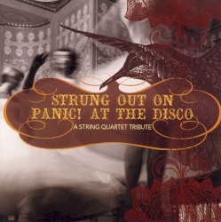 Strung Out on Panic! At the Disco: A String Quartet Tribute