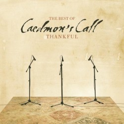 Thankful: The Best of Caedmon's Call