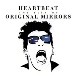 Heartbeat: The Best of Original Mirrors