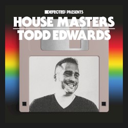 Defected presents House Masters: Todd Edwards