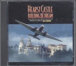Hearst Castle: Building the Dream