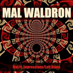 Mal/4, Impressions/Left Alone