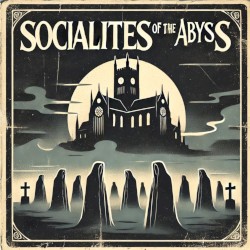 Socialites of the Abyss