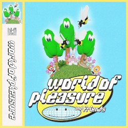 World of Pleasure & Friends