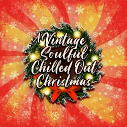 A Vintage Soulful Chilled Out Christmas