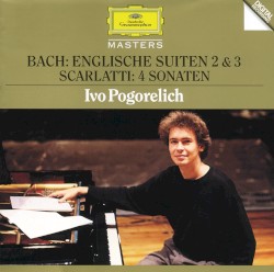 Bach: Englische Suiten 2 & 3 / Scarlatti: 4 Sonaten