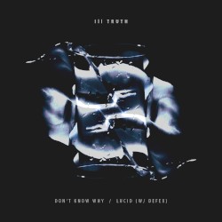 Don’t Know Why / Lucid