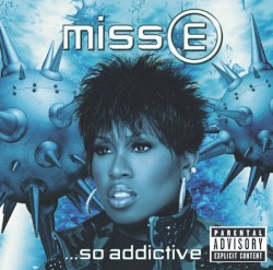 Miss E …So Addictive
