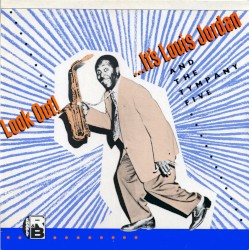 Look Out! It’s Louis Jordan