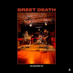Greet Death on Audiotree Live