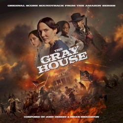 The Gray House: Original Score Soundtrack From The Amazon Series