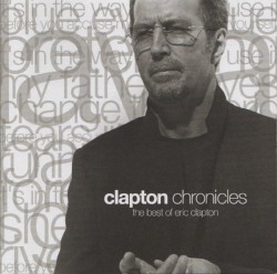 Clapton Chronicles: The Best of Eric Clapton