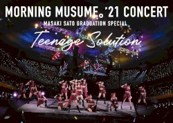 モーニング娘。’21 コンサート Teenage Solution ～佐藤優樹 卒業スペシャル～