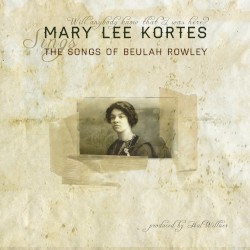 Will Anybody Know That I Was Here? The Songs of Beulah Rowley