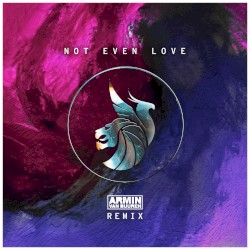Not Even Love (Armin van Buuren remix)