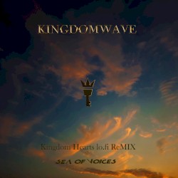 Ｋｉｎｇｄｏｍｗａｖｅ 意ヲ益－ Ｋｉｎｇｄｏｍ Ｈｅａｒｔｓ Ｌｏ．ｆｉ ＲｅＭＩＸ